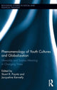Book cover of: Phenomenology of Youth Cultures and Globalization