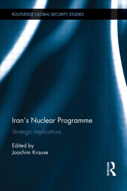 Book cover of: Iran's Nuclear Programme. By: Joachim Krause