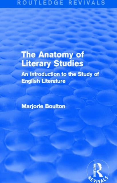 Book cover of: Anatomy of Literary Studies (Routledge Revivals). By: Marjorie Boulton
