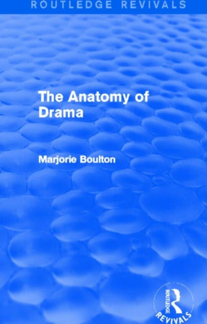 Book cover of: Anatomy of Drama (Routledge Revivals). By: Marjorie Boulton