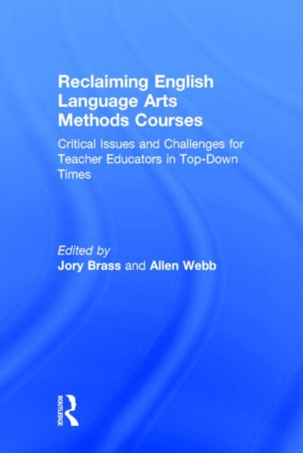 Book cover of: Reclaiming English Language Arts Methods Courses. By: Jory Brass