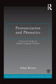Book cover of: Pronunciation and Phonetics. By: Adam Brown