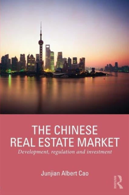 Book cover of: Chinese Real Estate Market. By: Junjian Albert Cao