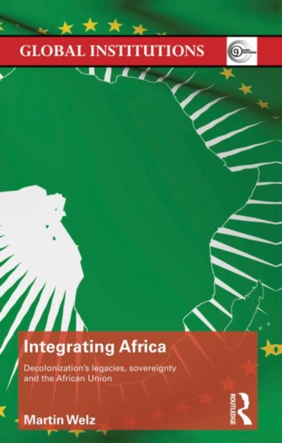 Book cover of: Integrating Africa. By: Martin Welz
