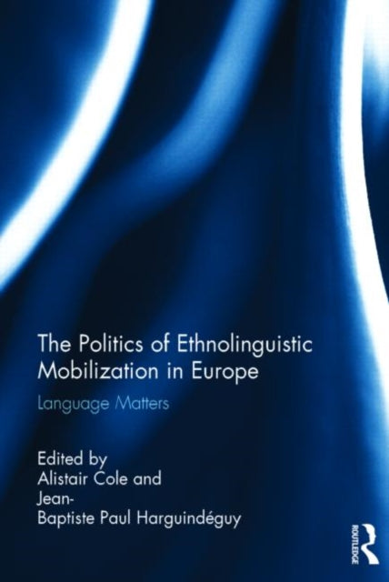 Book cover of: Politics of Ethnolinguistic Mobilization in Europe