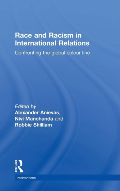 Book cover of: Race and Racism in International Relations. By: Alexander Anievas