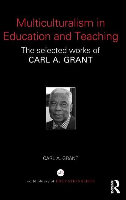 Book cover of: Multiculturalism in Education and Teaching. By: Carl A. Grant