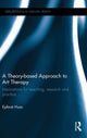 Book cover of: Theory-based Approach to Art Therapy. By: Ephrat Huss