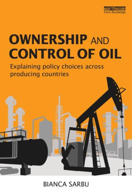 Book cover of: Ownership and Control of Oil. By: Bianca Sarbu