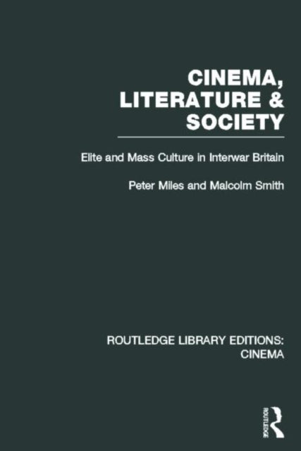 Book cover of: Cinema, Literature & Society. By: Peter Miles