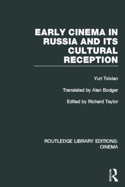 Book cover of: Early Cinema in Russia and its Cultural Reception. By: Yuri Tsivian