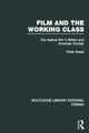 Book cover of: Film and the Working Class. By: Peter Stead