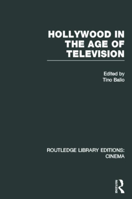 Book cover of: Hollywood in the Age of Television. By: Tino Balio