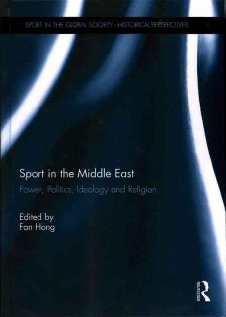 Book cover of: Sport in the Middle East. By: Fan Hong