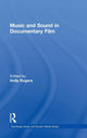 Book cover of: Music and Sound in Documentary Film. By: Holly Rogers