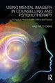 Book cover of: Using Mental Imagery in Counselling and Psychotherapy. By: Valerie Thomas