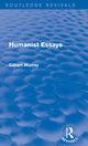 Book cover of: Humanist Essays (Routledge Revivals). By: Gilbert Murray