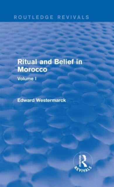 Book cover of: Ritual and Belief in Morocco: Vol. I (Routledge Revivals). By: Edward Westermarck