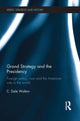 Book cover of: Grand Strategy and the Presidency. By: C. Dale Walton