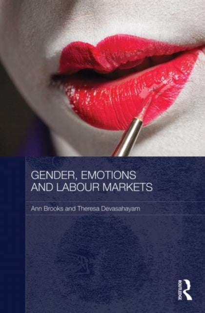 Book cover of: Gender, Emotions and Labour Markets - Asian and Western Perspectives. By: Ann Brooks