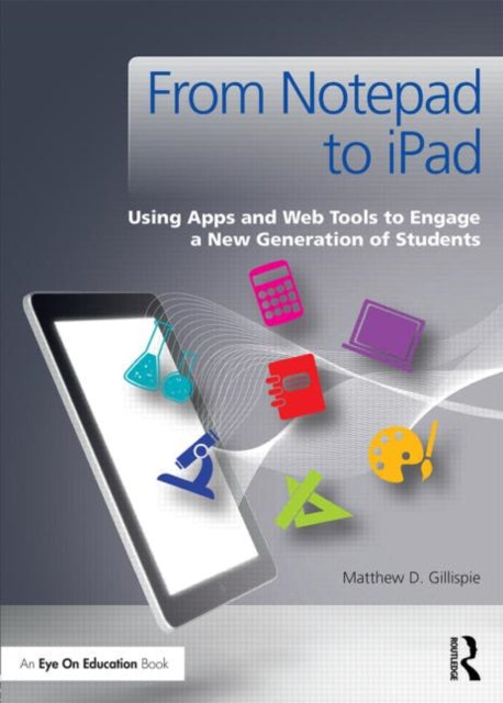 Book cover of: From Notepad to iPad. By: Matthew Gillispie
