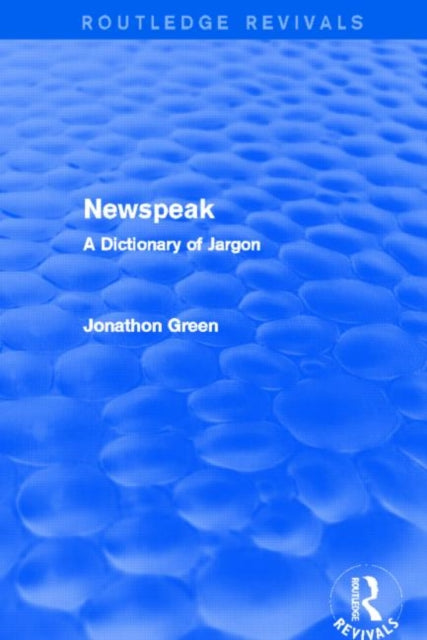Book cover of: Newspeak (Routledge Revivals). By: Jonathon Green