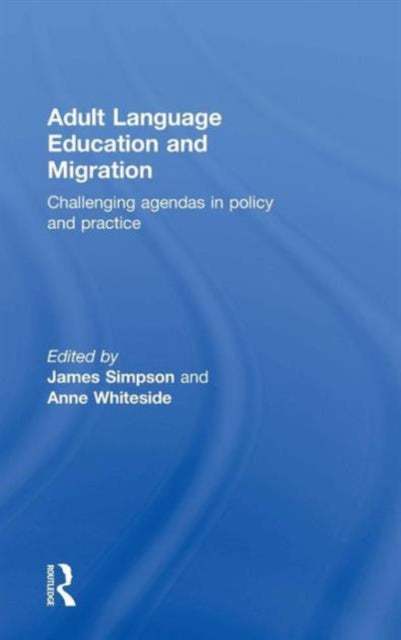 Book cover of: Adult Language Education and Migration. By: James Simpson