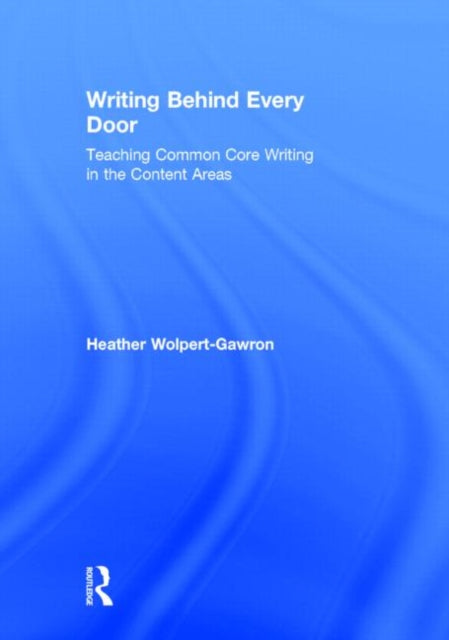 Book cover of: Writing Behind Every Door. By: Heather Wolpert-Gawron