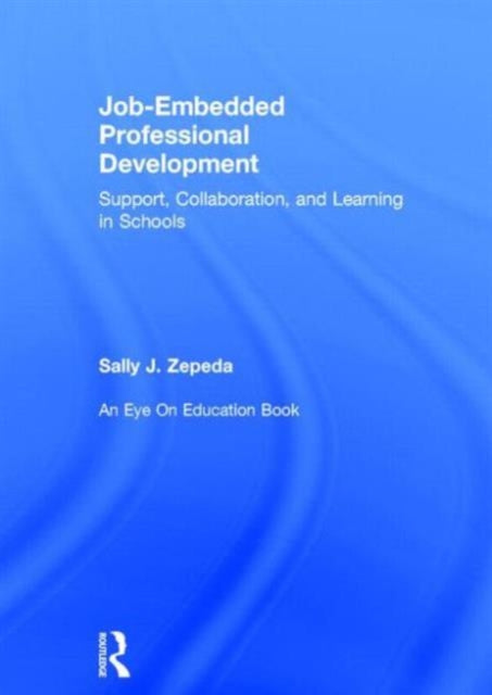 Book cover of: Job-Embedded Professional Development. By: Sally J. Zepeda