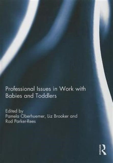 Book cover of: Professional Issues in Work with Babies and Toddlers