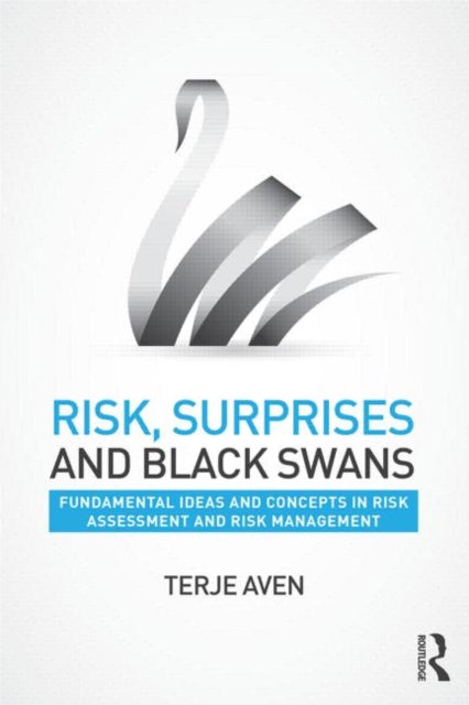 Book cover of: Risk, Surprises and Black Swans. By: Terje Aven