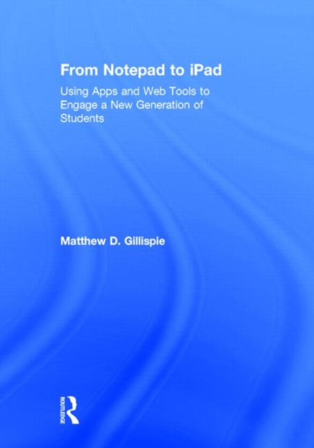 Book cover of: From Notepad to iPad. By: Matthew Gillispie