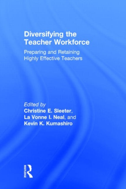 Book cover of: Diversifying the Teacher Workforce. By: Christine E. Sleeter