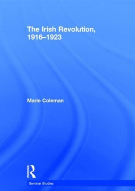 Book cover of: Irish Revolution, 1916-1923. By: Marie Coleman