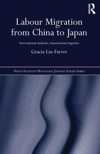 Book cover of: Labour Migration from China to Japan. By: Gracia Liu-Farrer