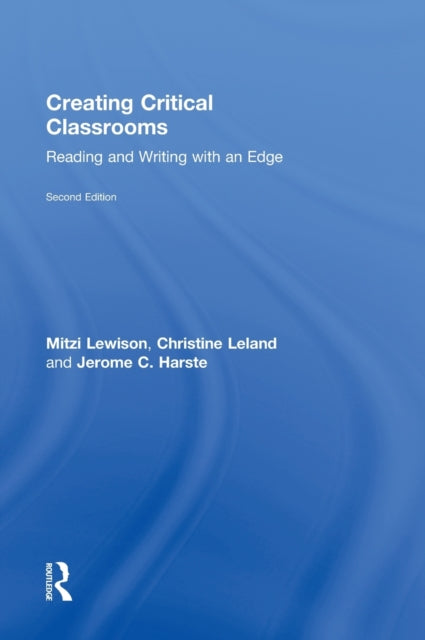 Book cover of: Creating Critical Classrooms. By: Mitzi Lewison