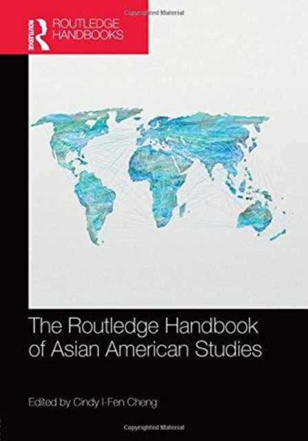 Book cover of: Routledge Handbook of Asian American Studies. By: Cindy I. Cheng