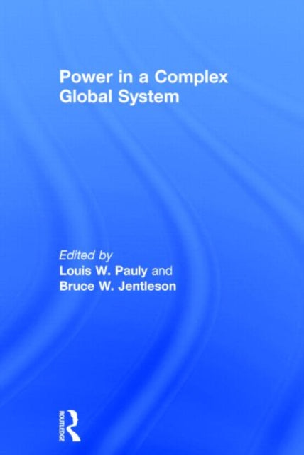 Book cover of: Power in a Complex Global System. By: Louis W. Pauly