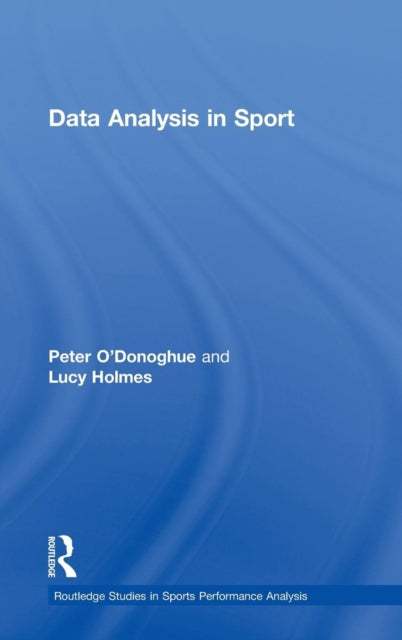 Book cover of: Data Analysis in Sport. By: Peter O'Donoghue