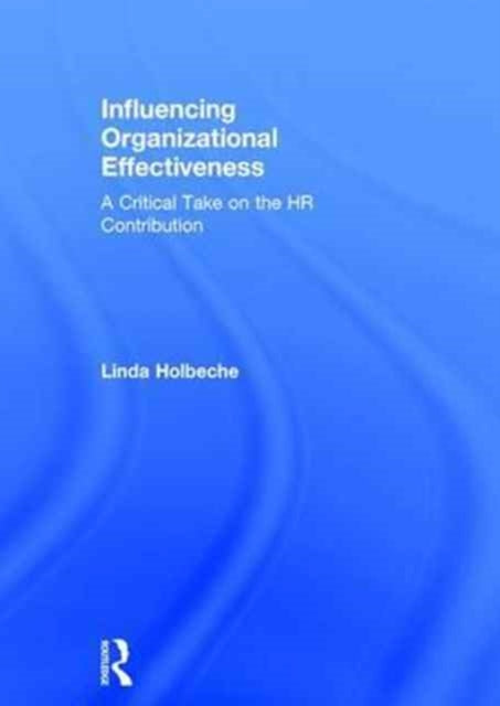 Book cover of: Influencing Organizational Effectiveness. By: Linda Holbeche