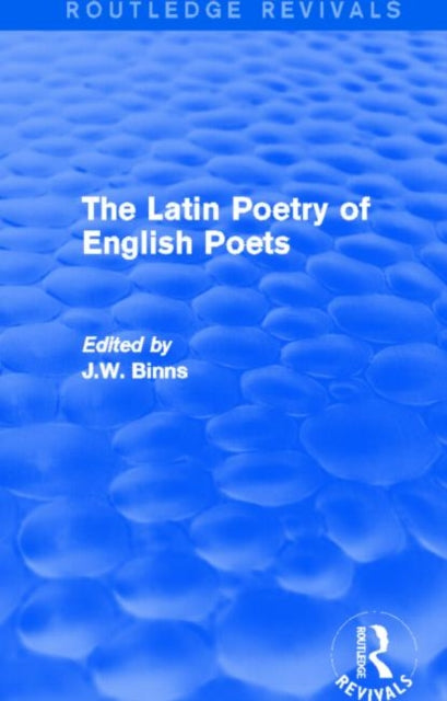 Book cover of: Latin Poetry of English Poets (Routledge Revivals). By: J. W. Binns