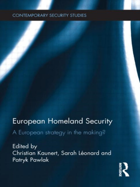 Book cover of: European Homeland Security. By: Christian Kaunert
