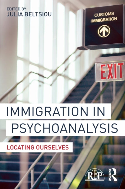 Book cover of: Immigration in Psychoanalysis. By: Julia Beltsiou