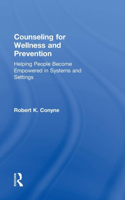 Book cover of: Counseling for Wellness and Prevention. By: Robert K. Conyne