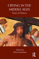 Book cover of: Crying in the Middle Ages. By: Elina Gertsman