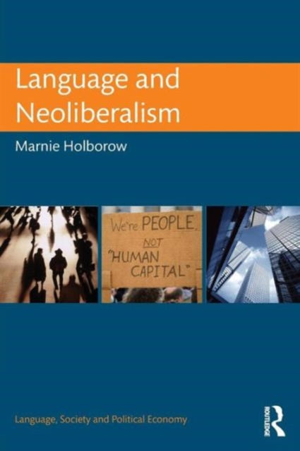 Book cover of: Language and Neoliberalism. By: Marnie Holborow