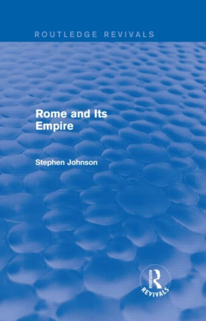 Book cover of: Rome and Its Empire (Routledge Revivals). By: Stephen Johnson