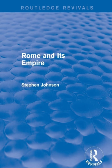 Book cover of: Rome and Its Empire (Routledge Revivals). By: Stephen Johnson