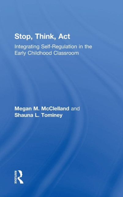 Book cover of: Stop, Think, Act. By: Megan M. McClelland