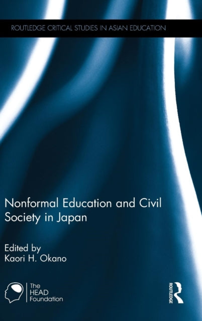 Book cover of: Nonformal Education and Civil Society in Japan. By: Kaori H. Okano